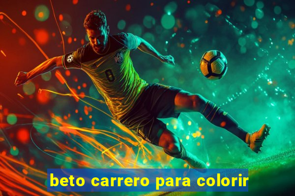 beto carrero para colorir